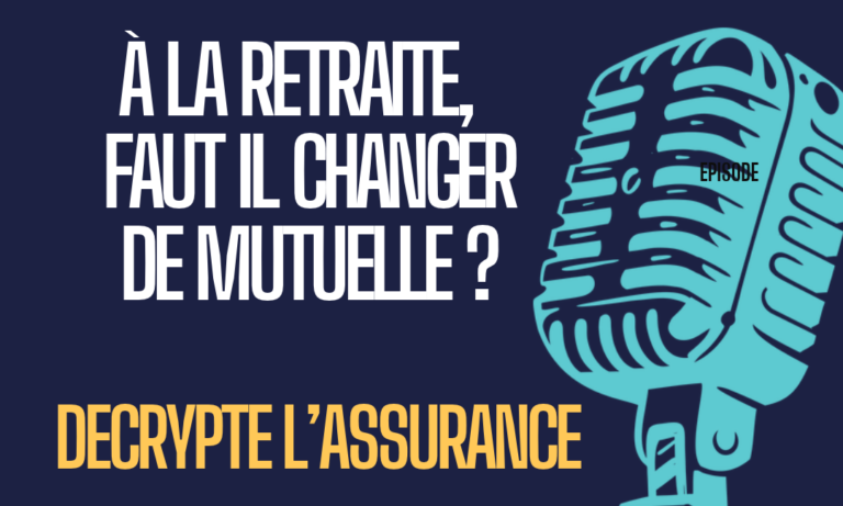 À la retraite, Faut il changer de mutuelle ?
